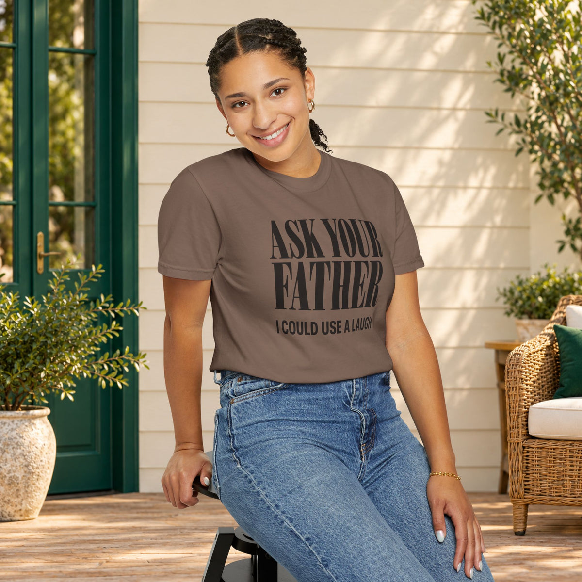 Comfort Colors T-shirt with bold “Ask Your Father, I Could Use a Laugh” lettering