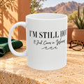 I'm Still Hot, It Comes in Waves Ceramic Mug — 11oz