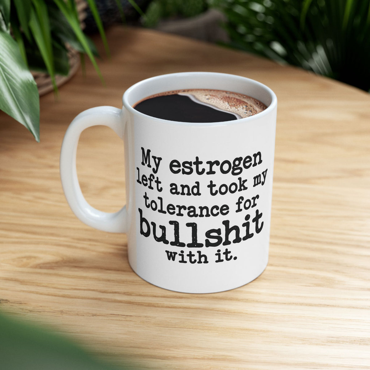 My Estrogen Left Ceramic Mug