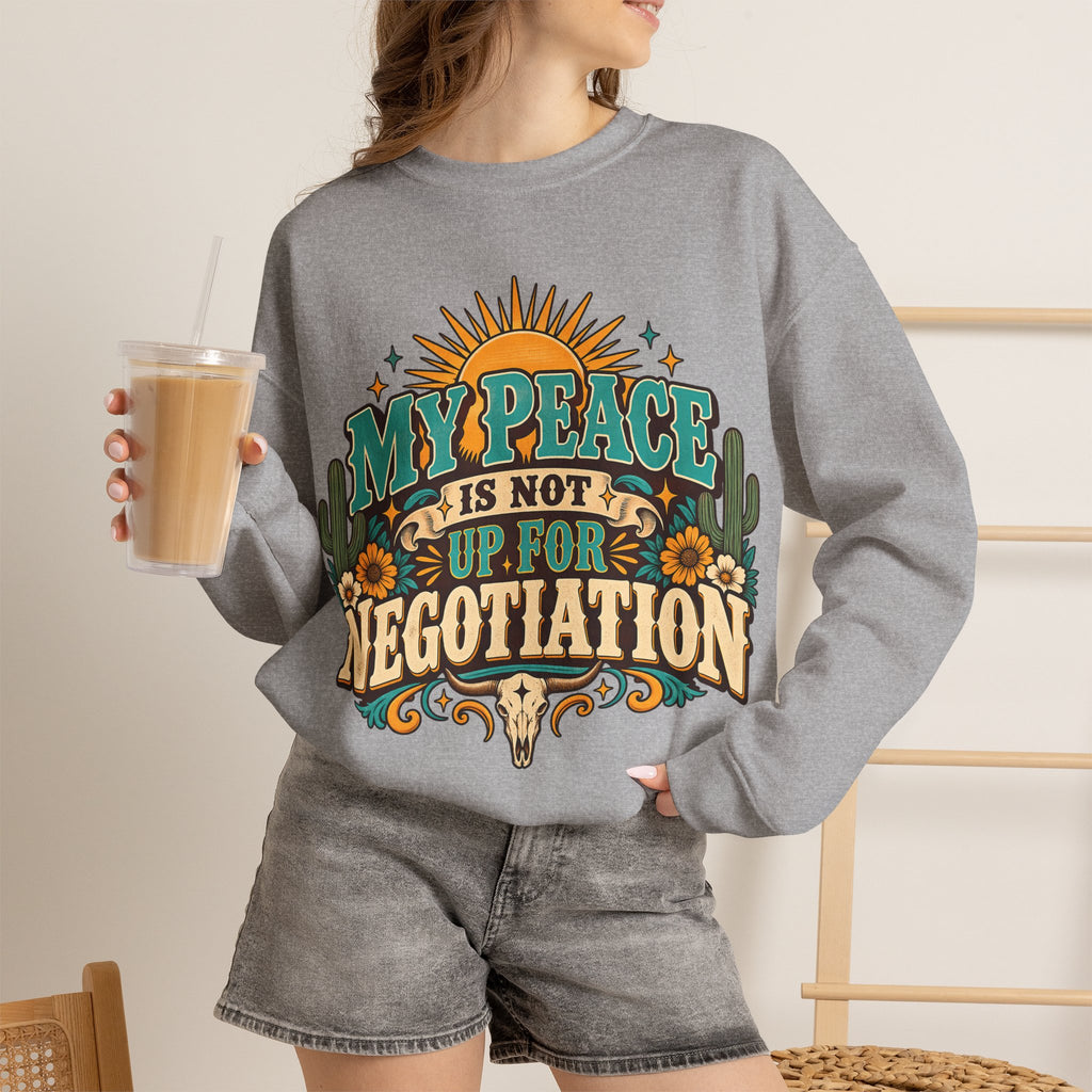 My Peace Is Not Up for Negotiation Sweatshirt