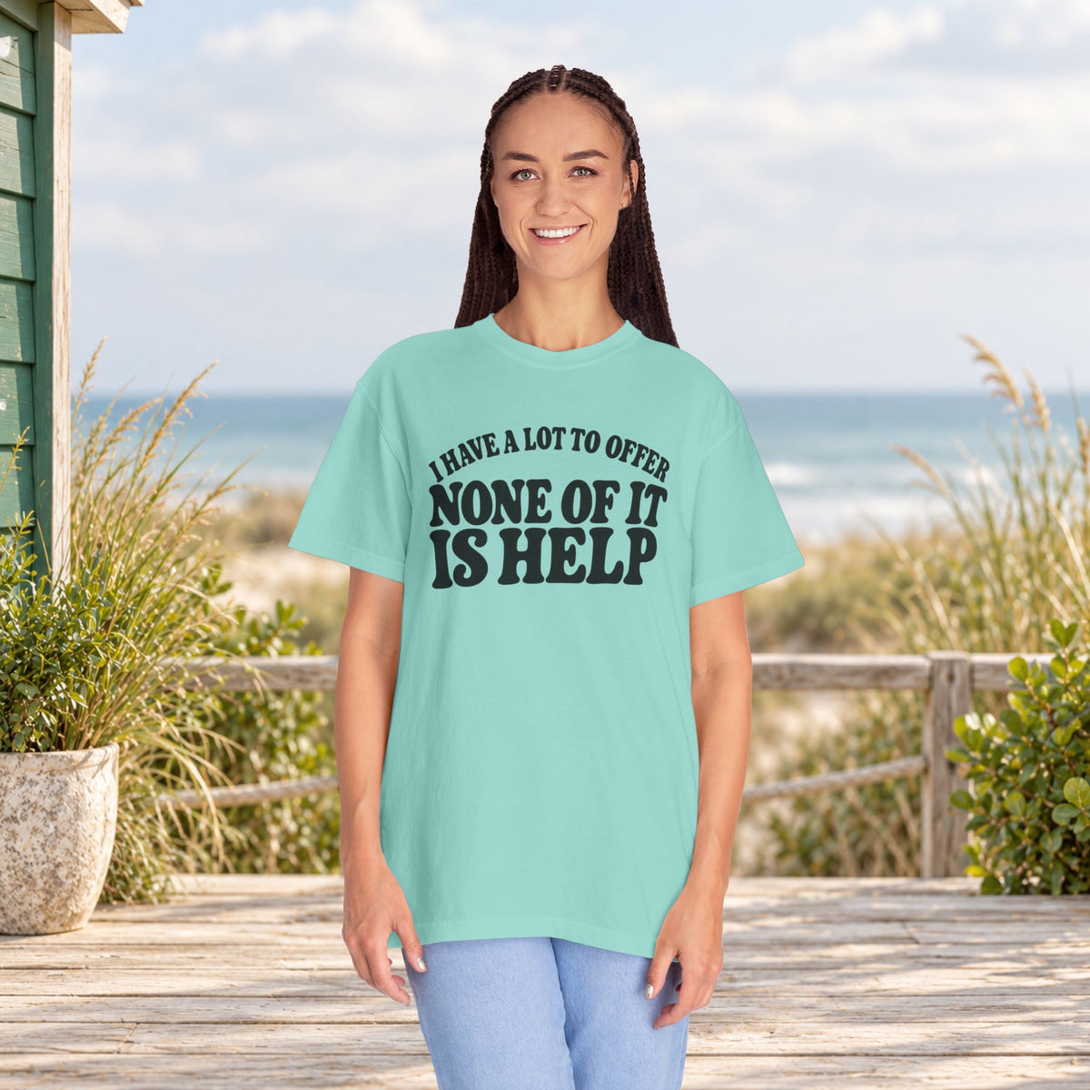 Comfort Colors T-shirt with bold retro “I Have a Lot to Offer, None of It Is Help” lettering