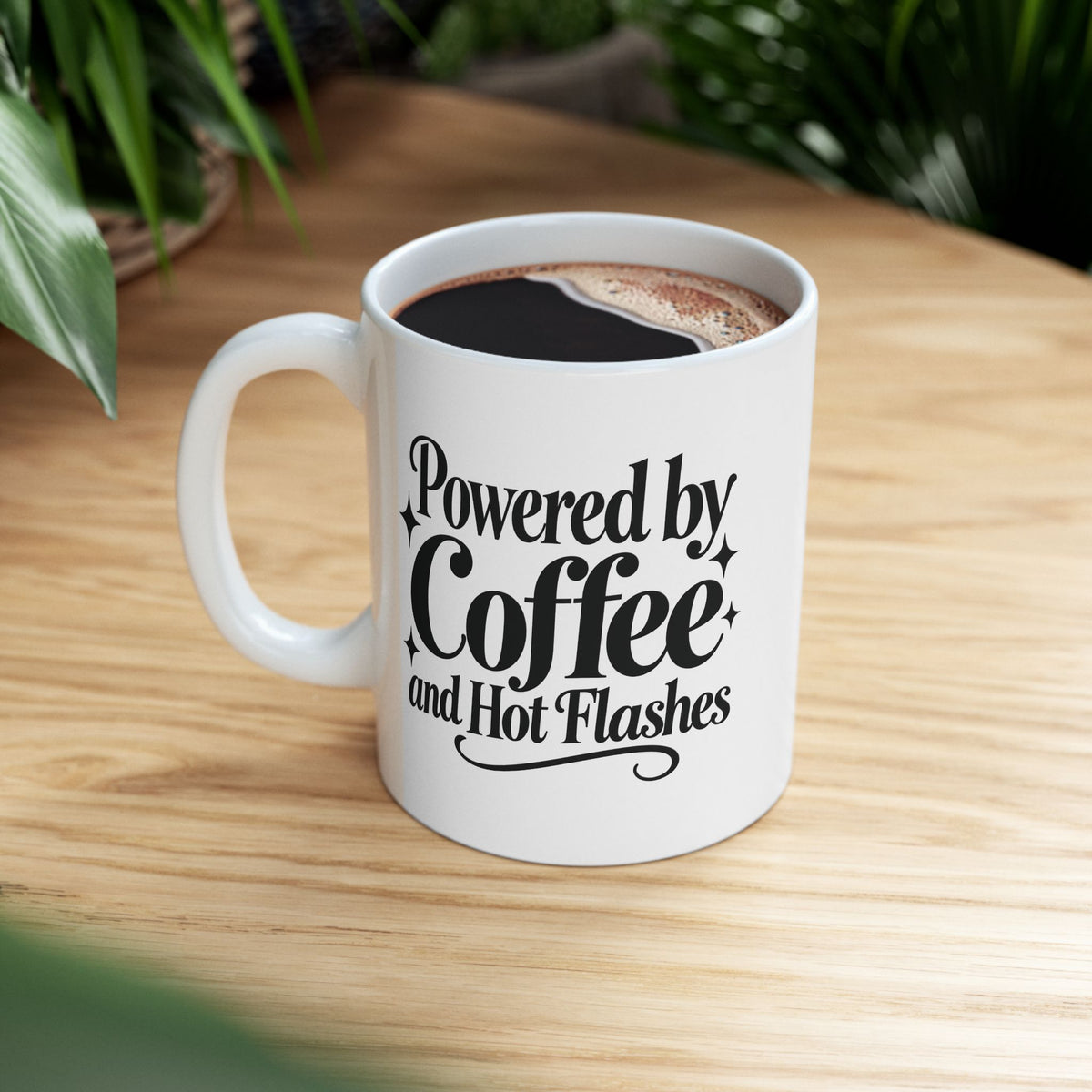 Powered by Coffee and Hot Flashes Ceramic Mug