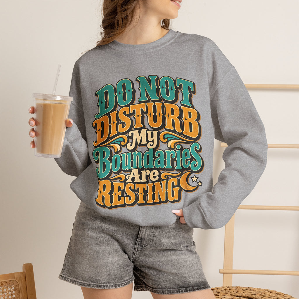 Do Not Disturb: My Boundaries Are Resting Sweatshirt