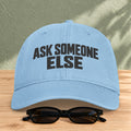 Ask Someone Else washed cap in Hydrangea, front view with slogan lettering