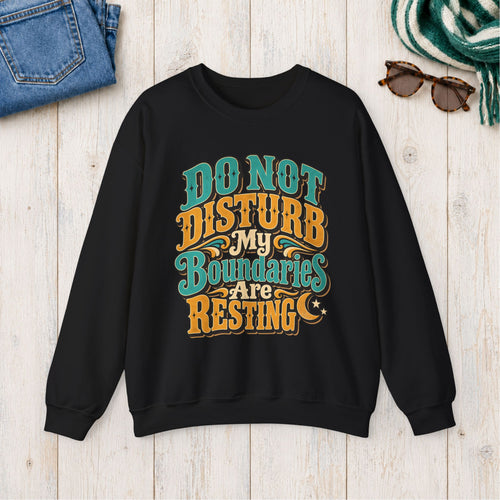Do Not Disturb: My Boundaries Are Resting Sweatshirt in Black