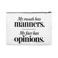 My Mouth Has Manners, My Face Has Opinions Pouch in Black zipper, Small